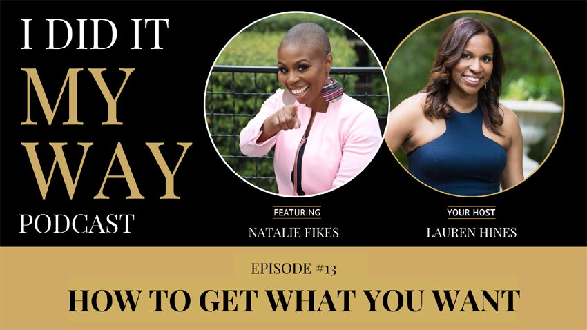 Natalie Fikes:  How to Get What You Want - IDIMY013